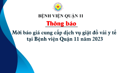 Thông báo về việc mời báo giá cung cấp dịch vụ giặt đồ vải y tế tại Bệnh viện Quận 11 năm 2023